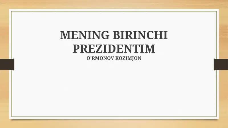 MENING BIRINCHI PREZIDENTIM