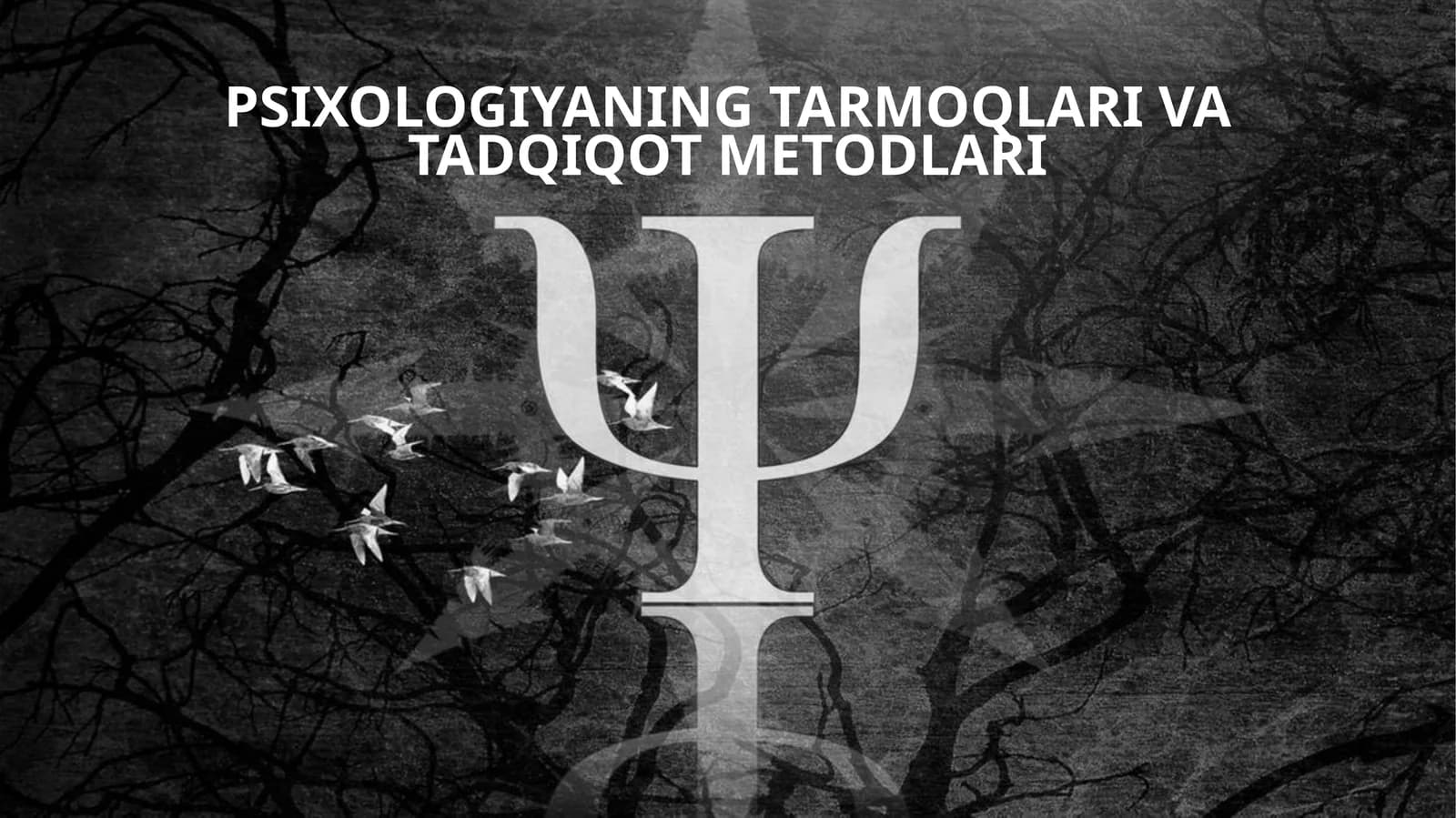 PSIXOLOGIYANING TARMOQLARI VATADQIQOT METODLARI