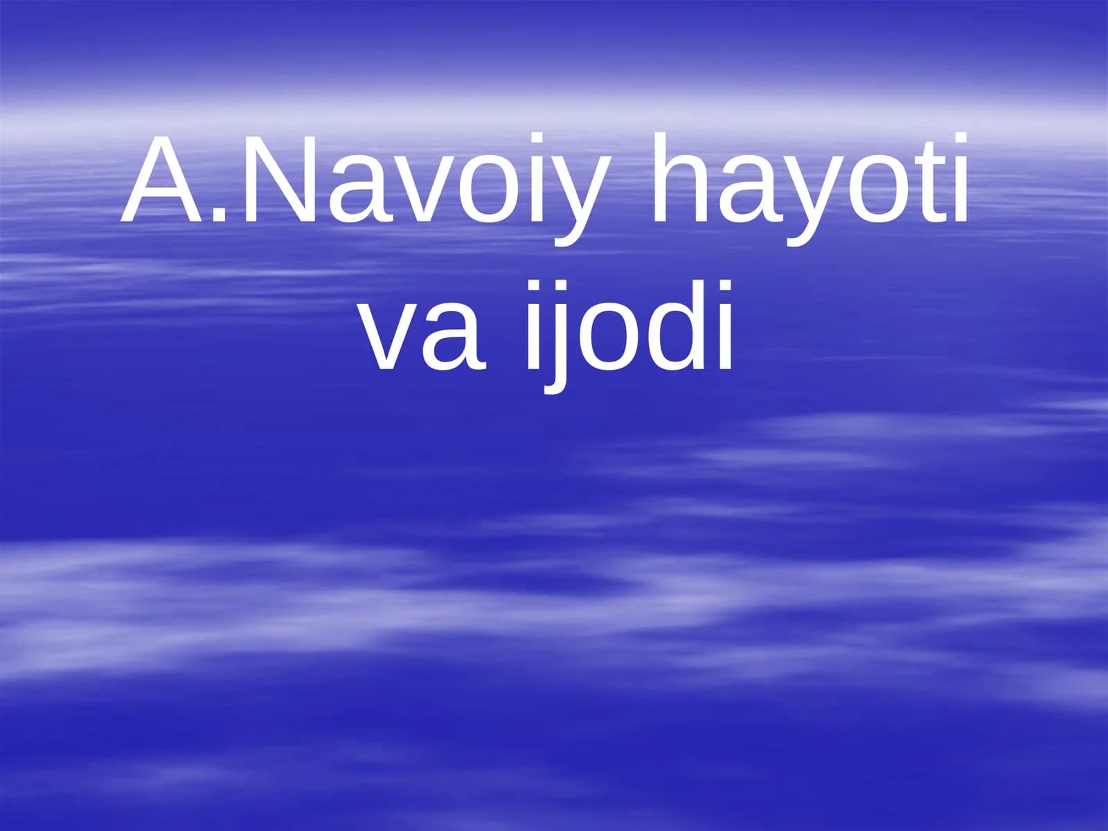 A.Navoiy hayoti va ijodi