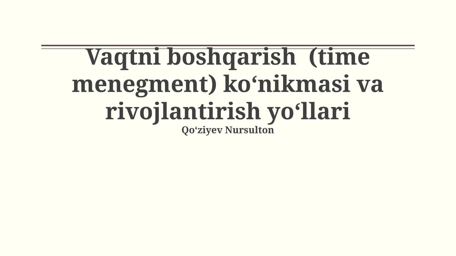 Vaqtni boshqarish (time menegment) koʻnikmasi va rivojlantirish yoʻllari