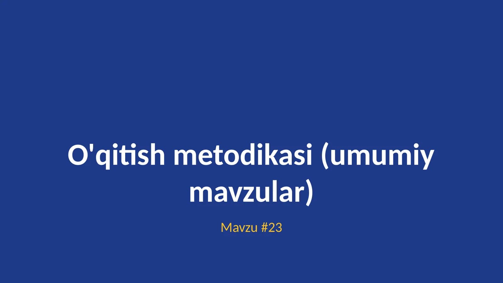 O'qitish metodikasi (umumiy mavzular)