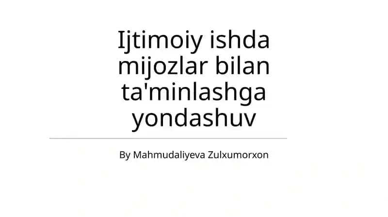 Ijtimoiy Ishda Mijozlar Bilan Ta'minlashga Yondashuv