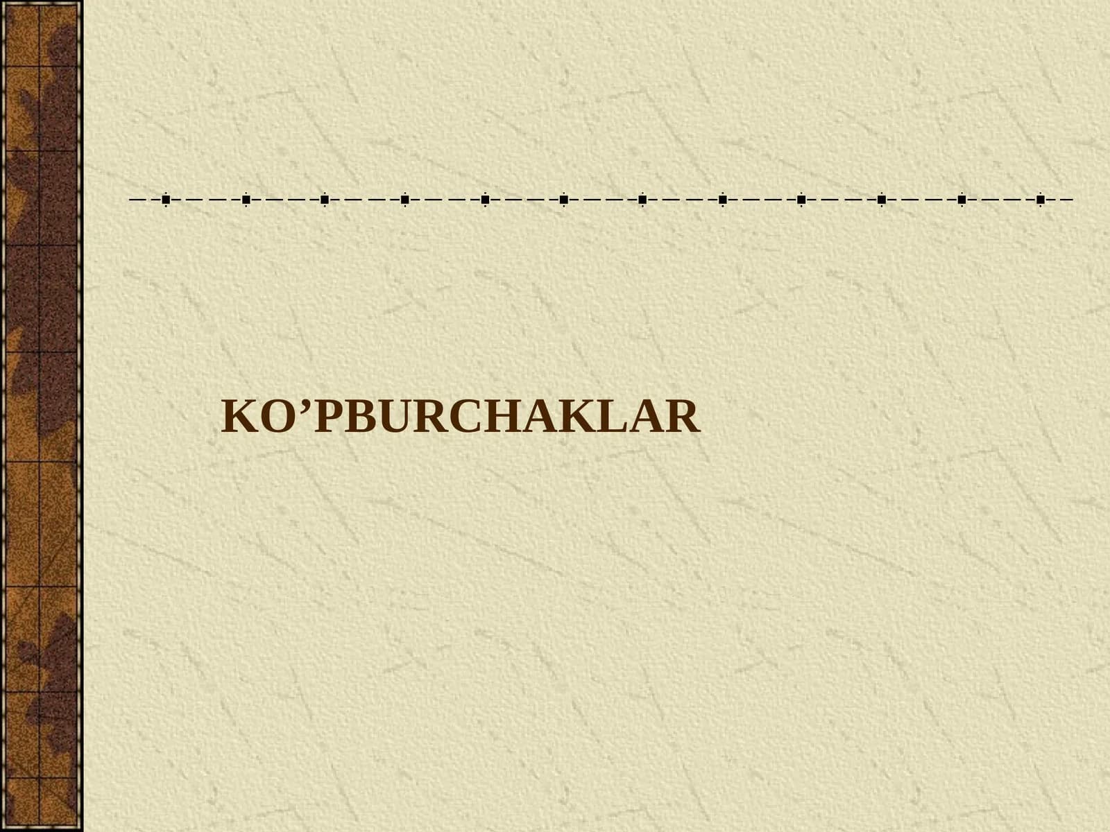 KO’PBURCHAKLAR