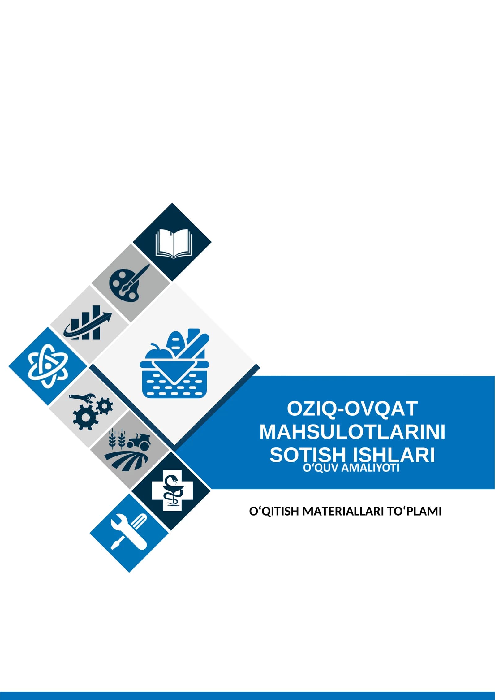Oziq-ovqat mahsulotlarini sotish ishlari o’quv amaliyotidan O‘QITISH MATERIALLARI TO’PLAMI