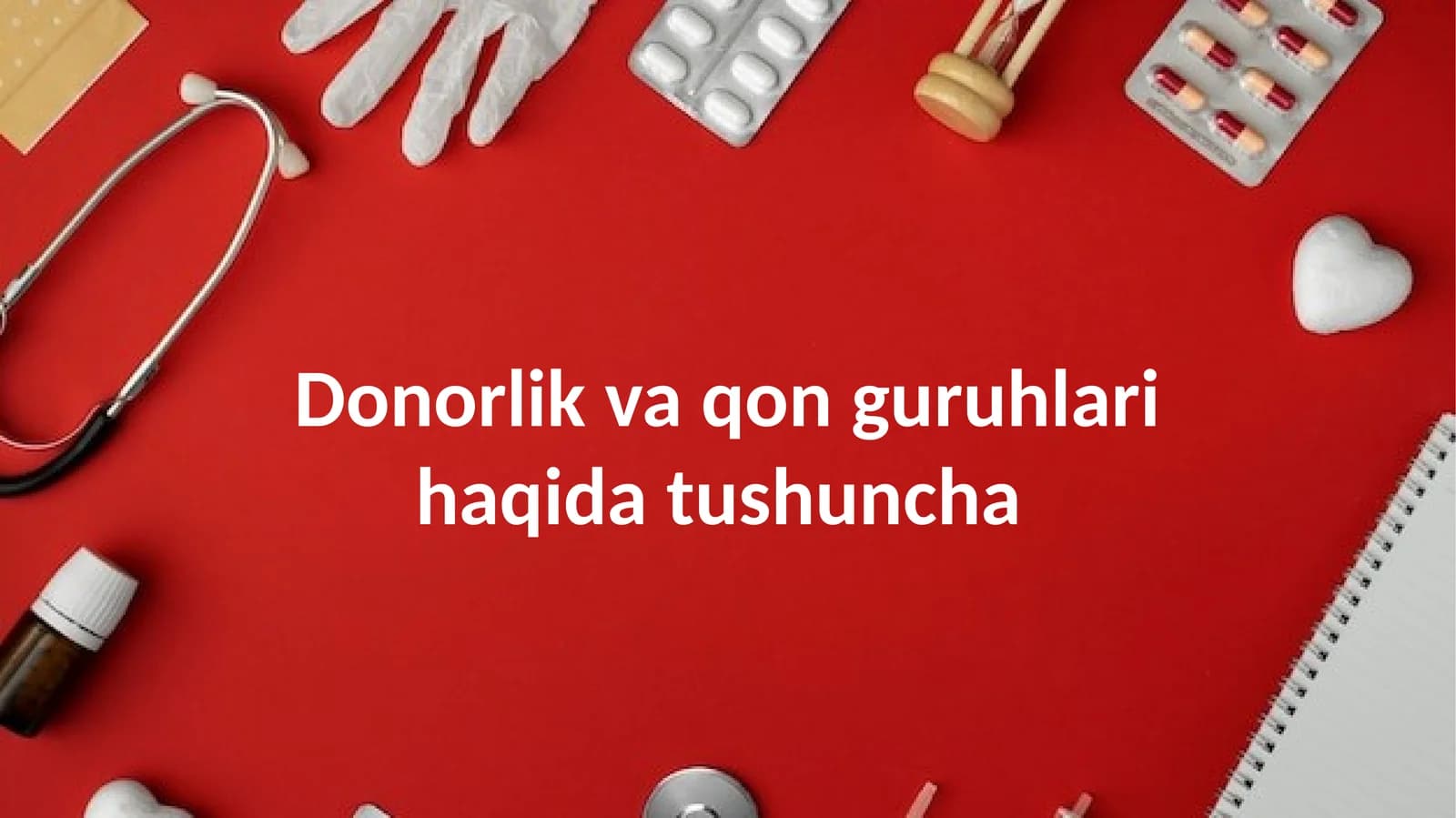 Donorlik va qon guruhlari haqida tushuncha