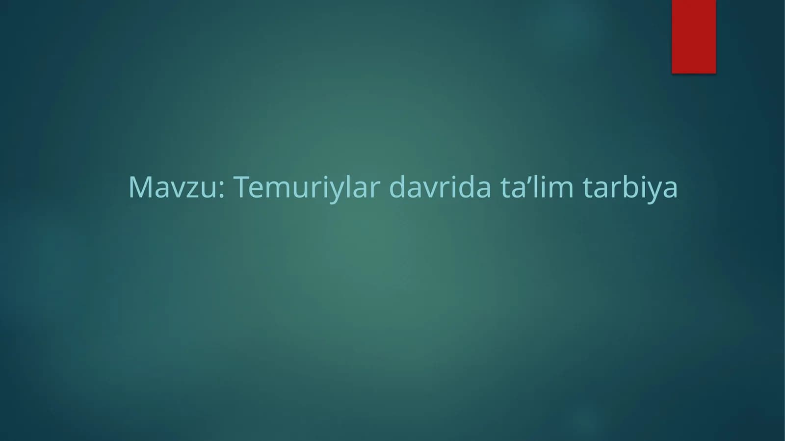 Temuriylar davrida ta’lim tarbiya