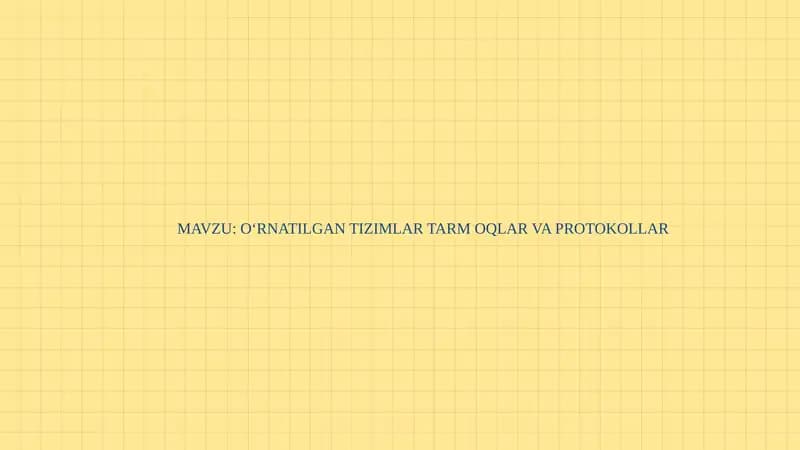 O‘RNATILGAN TIZIMLAR TARM OQLAR VA PROTOKOLLAR pptx
