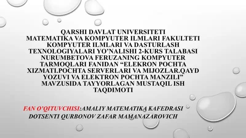 Kompyuter tarmoqlari fanidan "Elektron pochta xizmati.Pochta serverlari va mijozlar.Qayd yozuvi va elektron pochta manzili" mavzusida tayyorlagan mustaqil ish taqdimoti