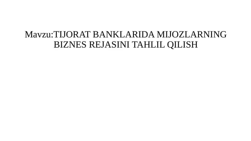 TIJORAT BANKLARIDA MIJOZLARNING BIZNES REJASINI TAHLIL QILISH