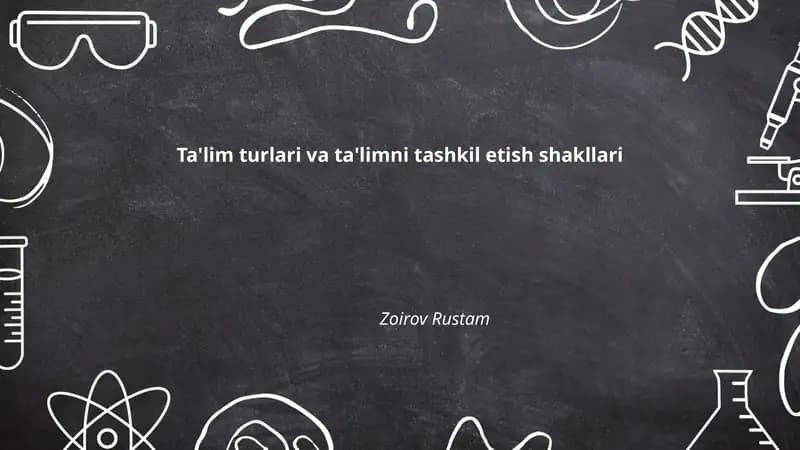 Ta'lim turlari va ta'limni tashkil etish shakllari