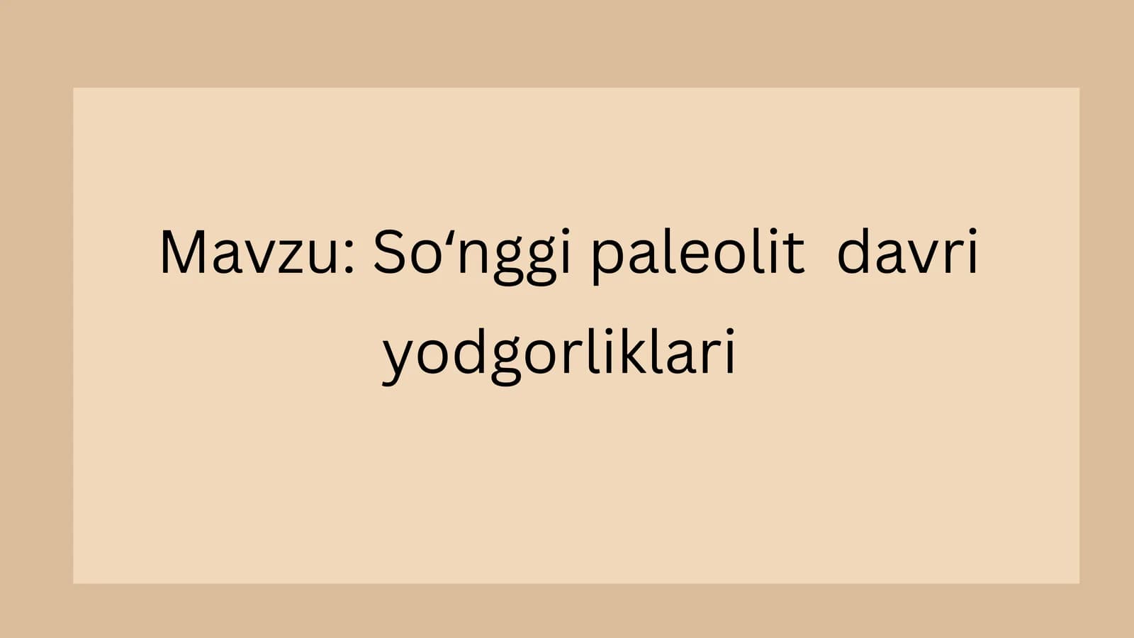Arxeologiya: So'nggi paleolit davri yodgorliklari