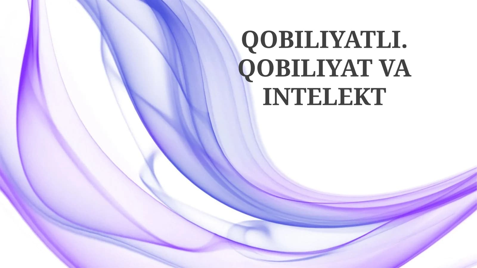 QOBILIYATLI. QOBILIYAT VA INTELEKT