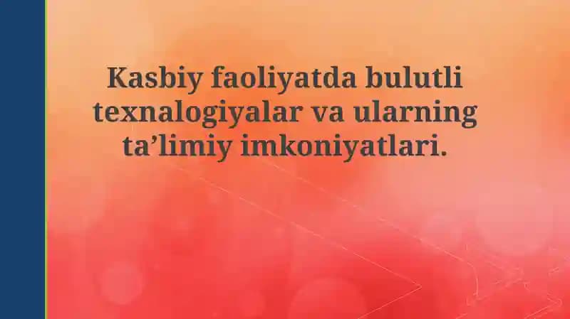 Bulutli Texnologiyalar: Ta'rif, turlari va roli