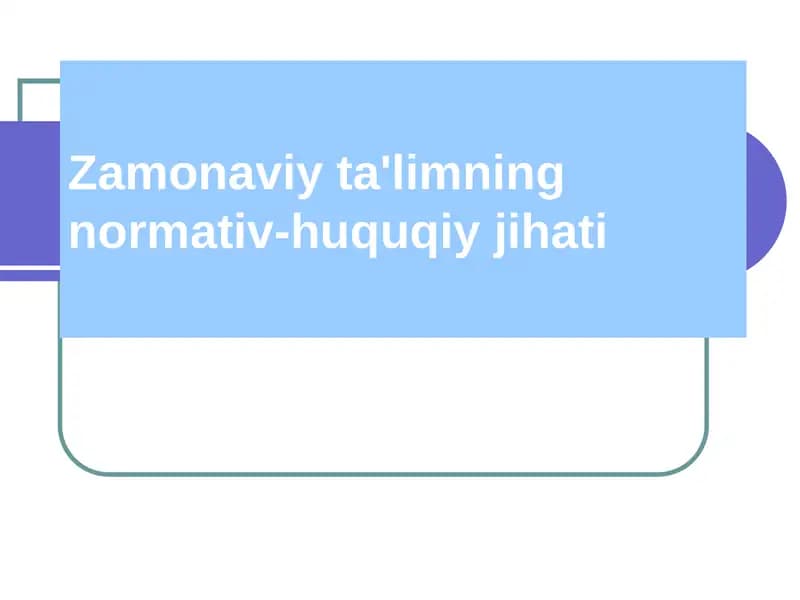 Zamonaviy ta'limning normativ-huquqiy jihati