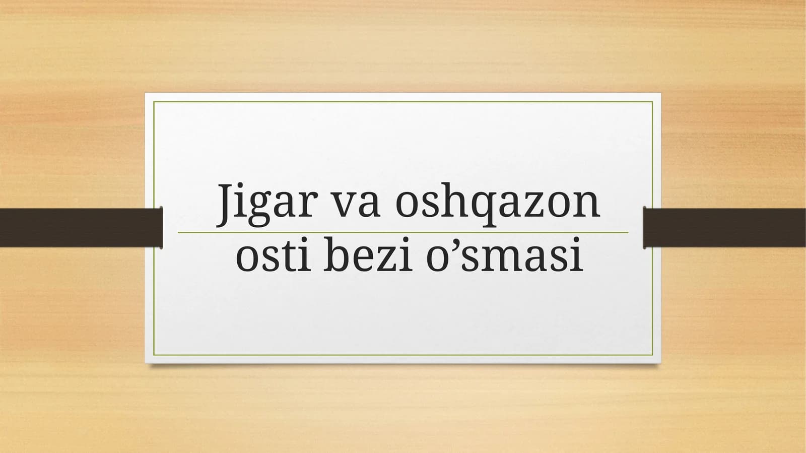 Jigarvaoshqazonostibezio’smasi
