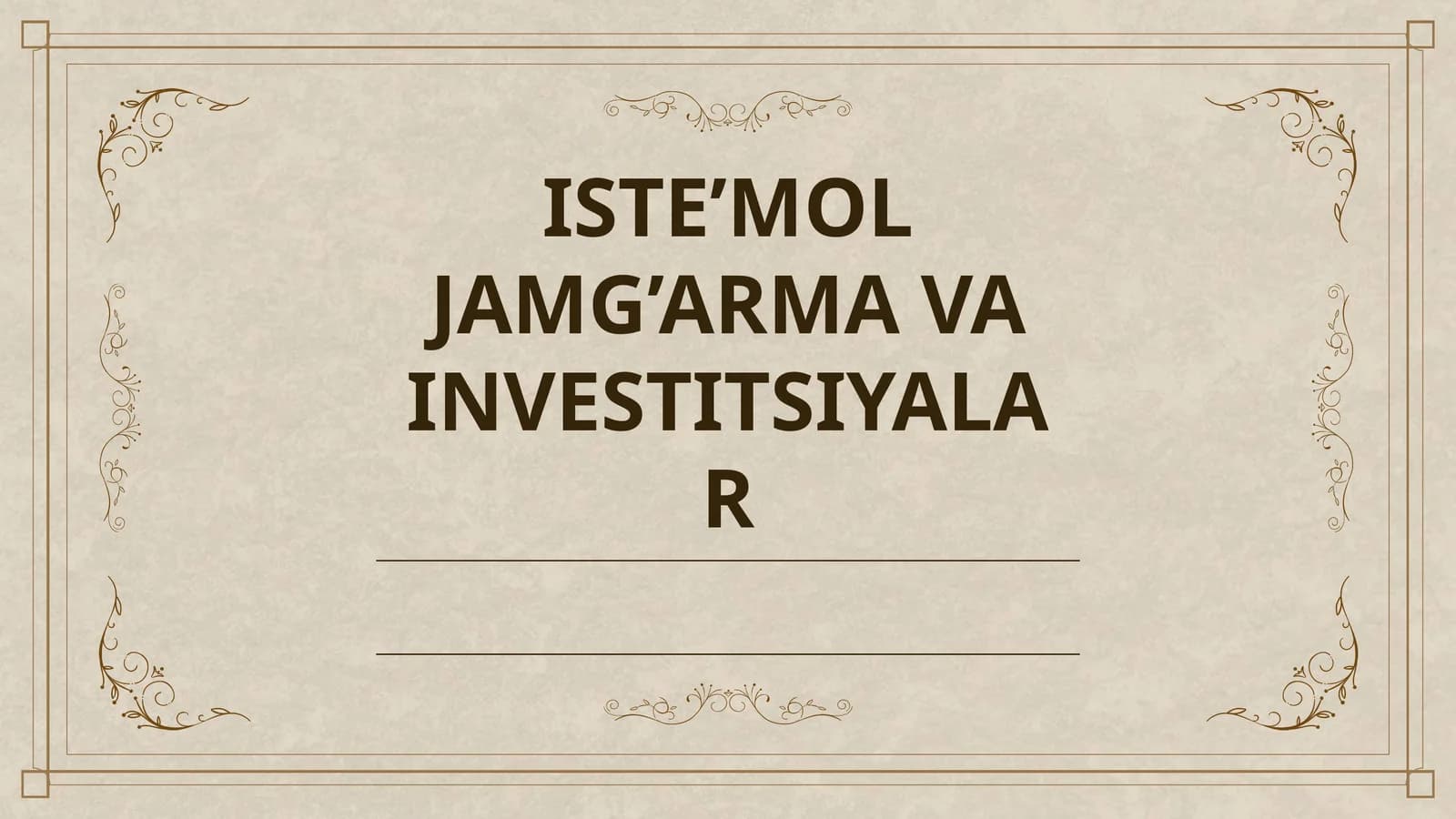 ISTE’MOL JAMG’ARMA VA INVESTITSIYALAR
