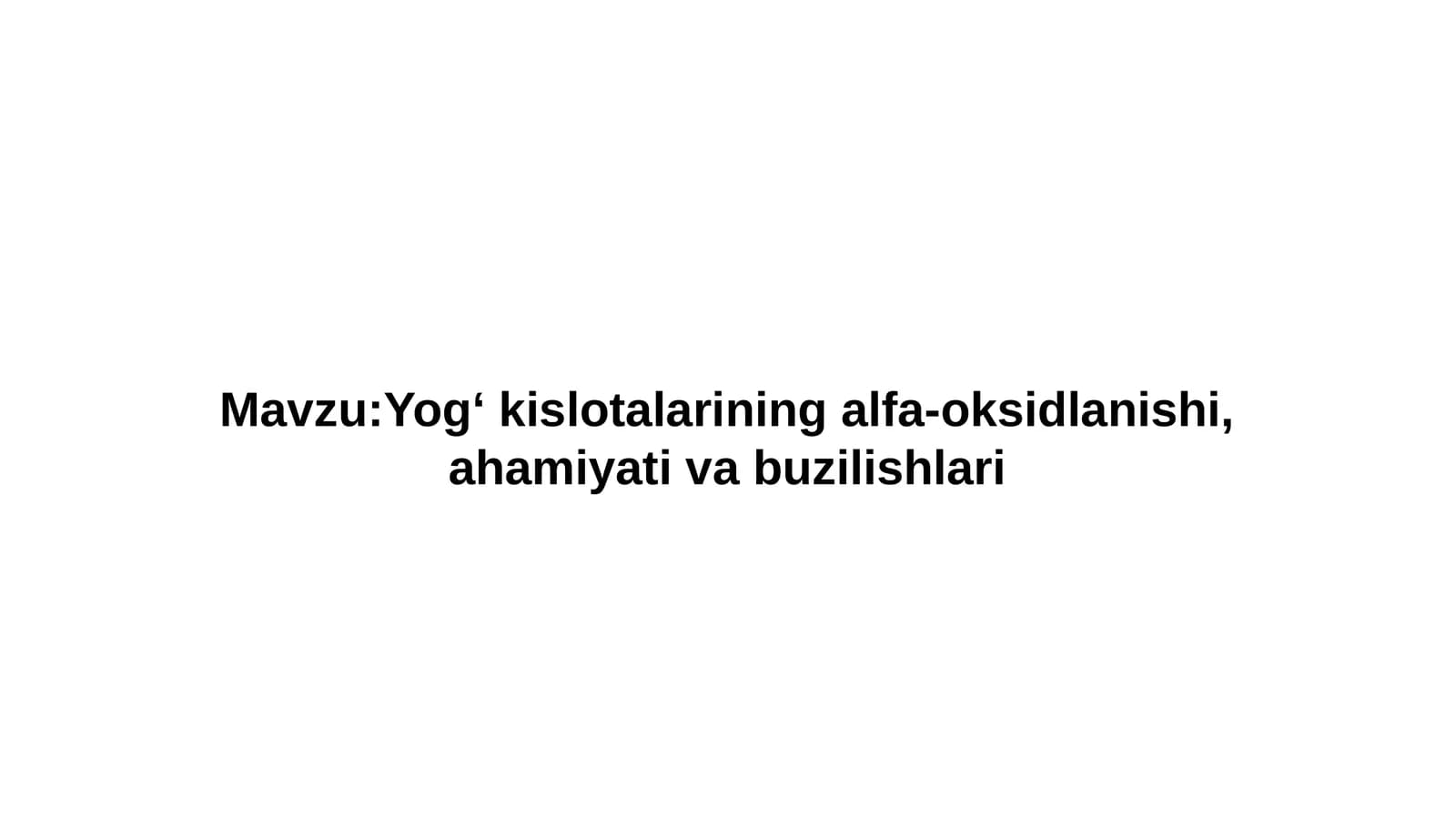 Yog‘kislotalariningalfa-oksidlanishi,ahamiyativabuzilishlari