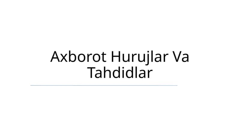 Axborot Hurujlar Va Tahdidlar
