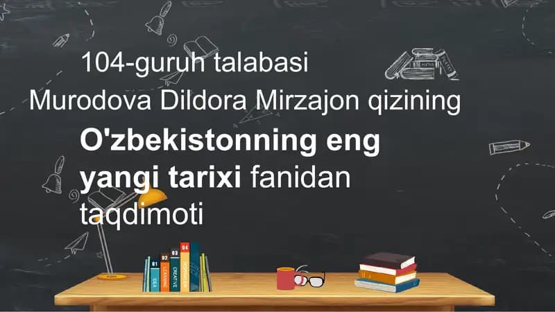O'zbekistonning eng yangi tarixi fanidan taqdimoti