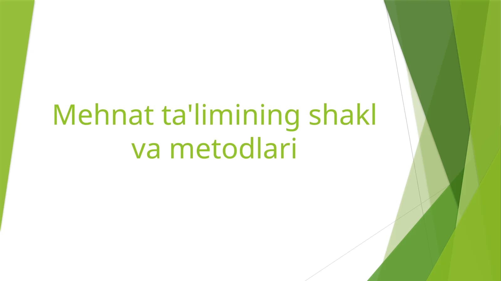 Mehnat ta'limining shakl va metodlari
