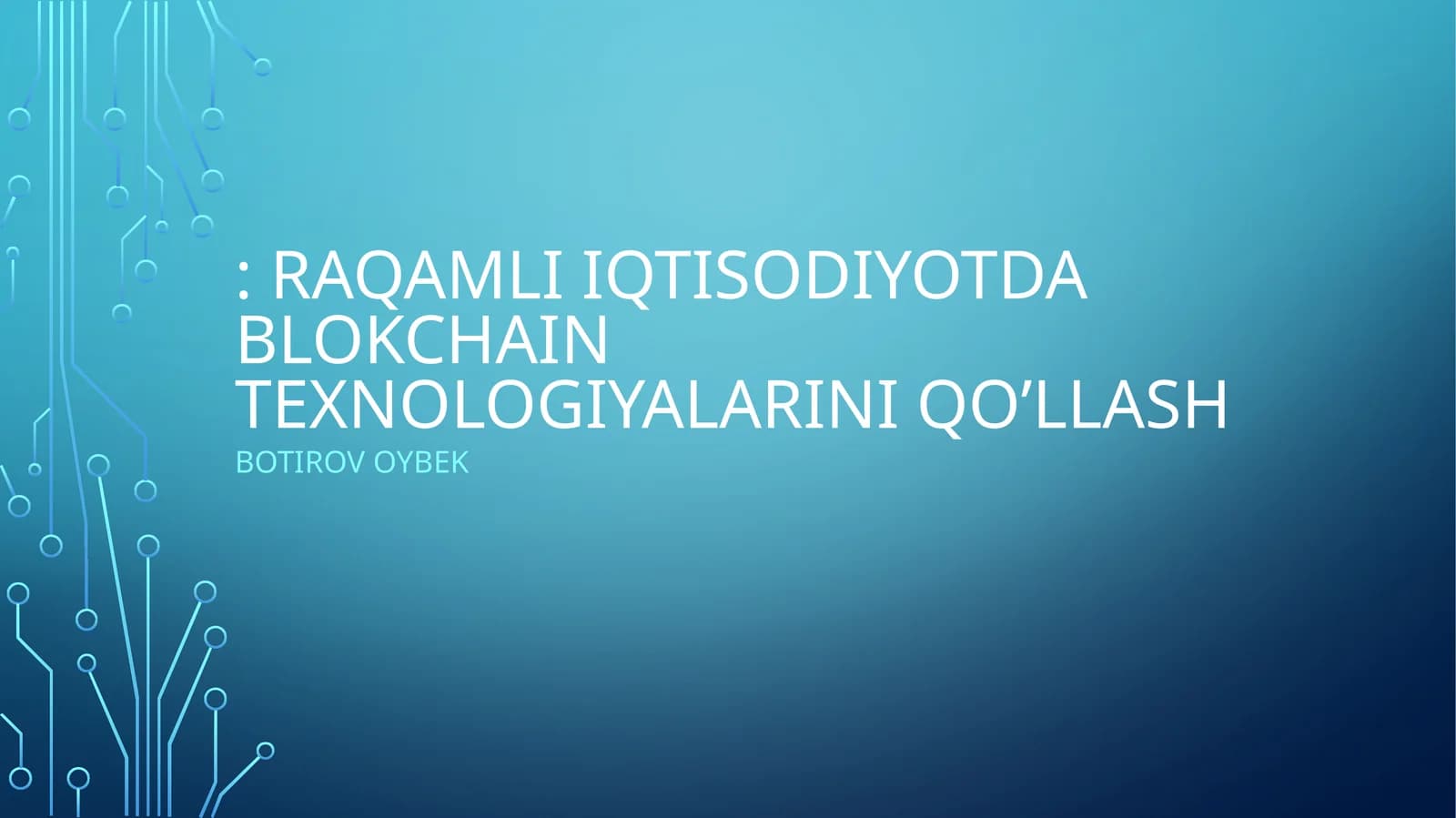 Raqamli iqtisodiyotDa blokchain texnologiyalarini qo’llash