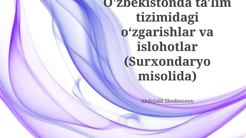 XX asrda O'zbekistonda ta'lim tizimidagi oʻzgarishlar va islohotlar