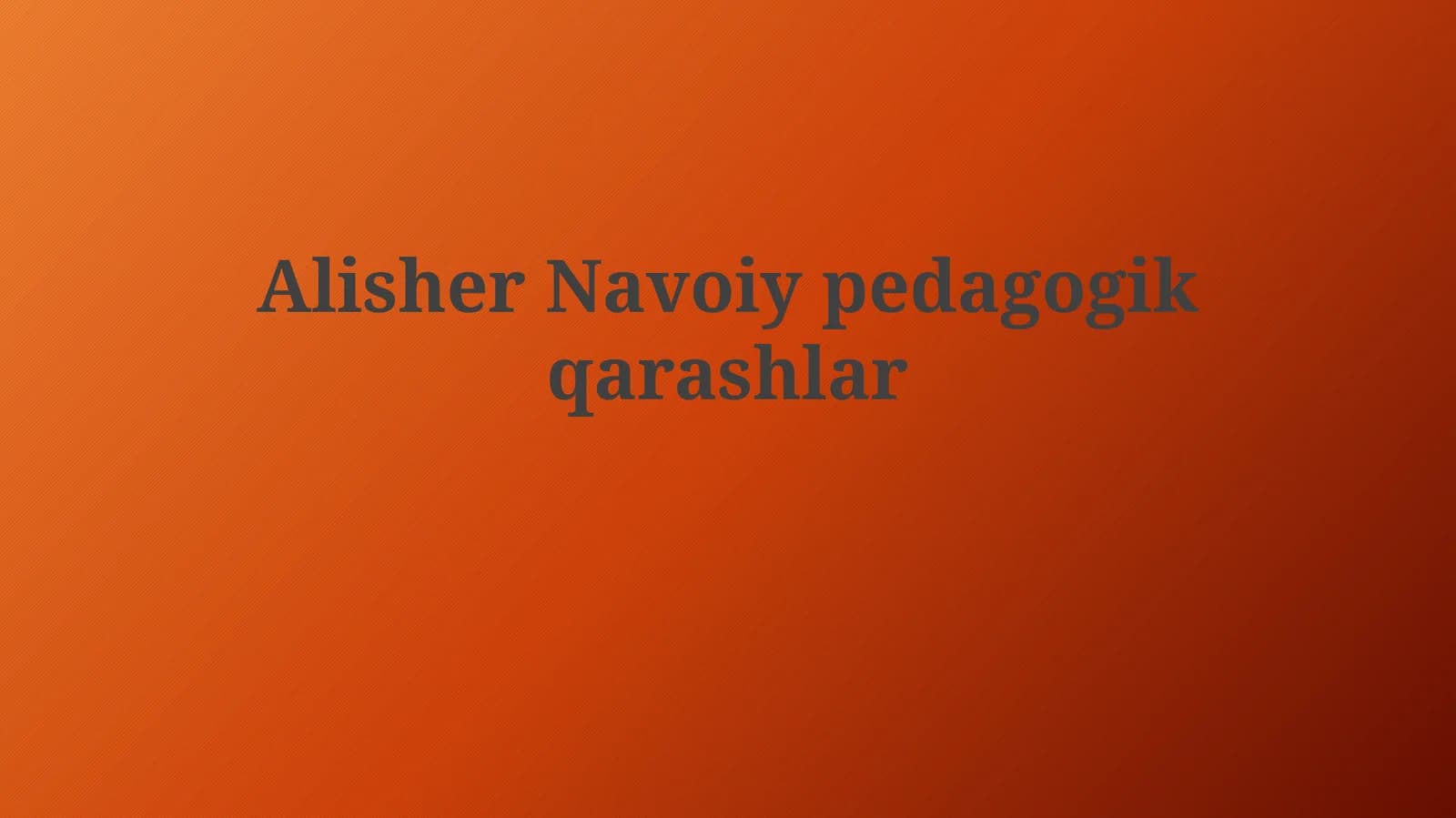 Alisher Navoiy pedagogik qarashlar