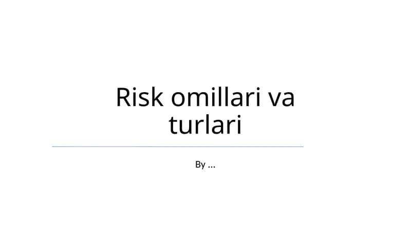 Risk omillari va turlari