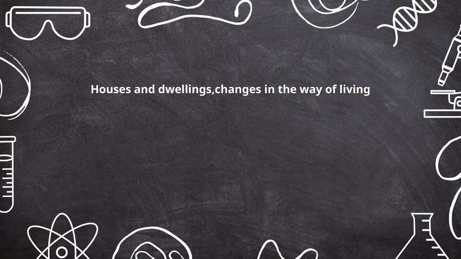 Houses and dwellings,changes in the way of living
