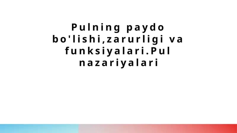 Pulning paydo bo'lishi,zarurligi va funksiyalari