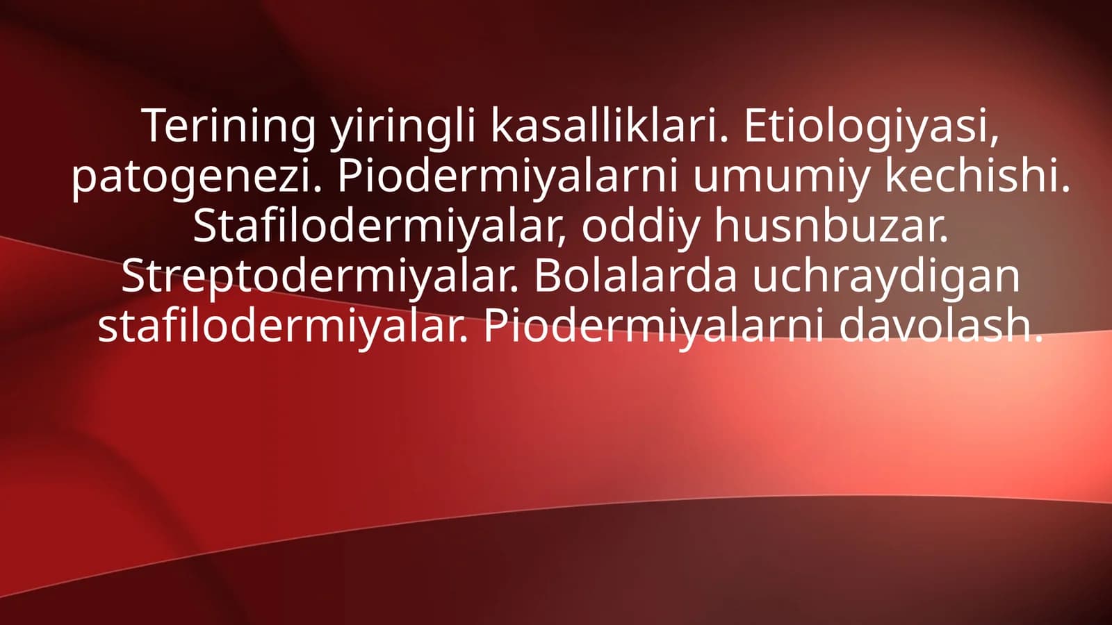 Terining yiringli kasalliklari. Piodermiyalarni davolash.