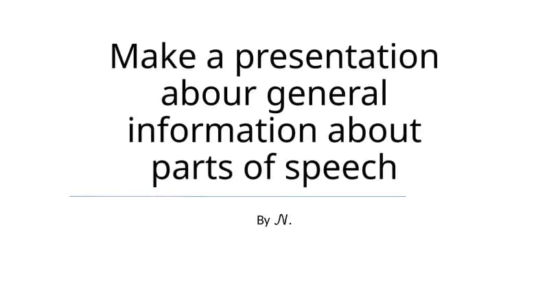 General Information About Parts of Speech Presentation