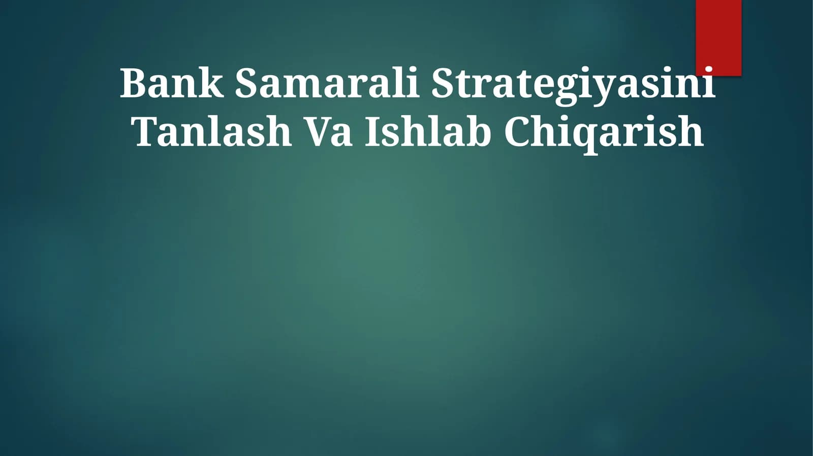Bank Samarali Strategiyasini Tanlash Va Ishlab Chiqarish