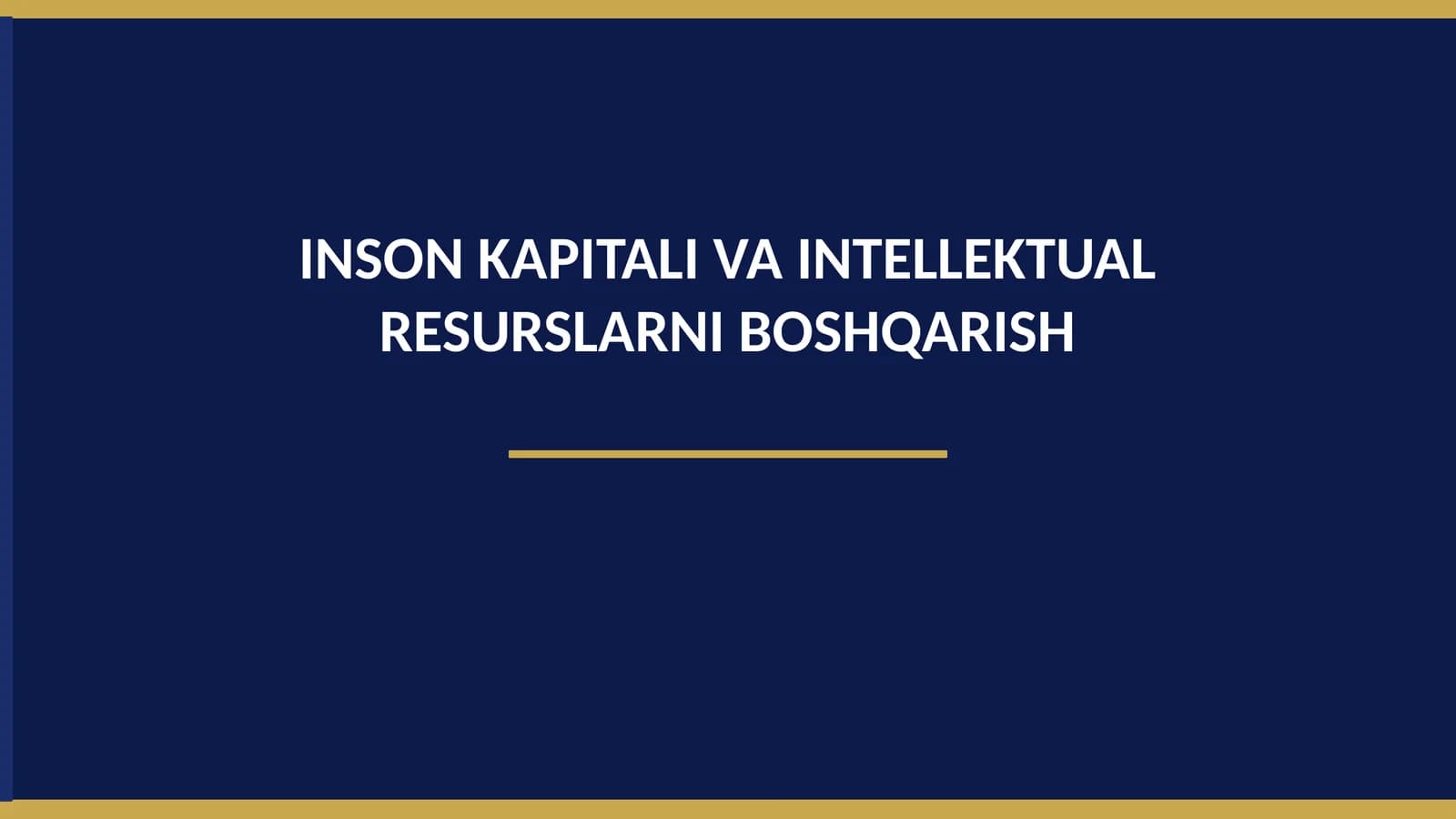 INSON KAPITALI VA INTELLEKTUAL RESURSLARNI BOSHQARISH