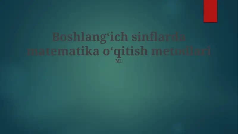 Boshlangʻich sinflarda matematika oʻqitish metodlari