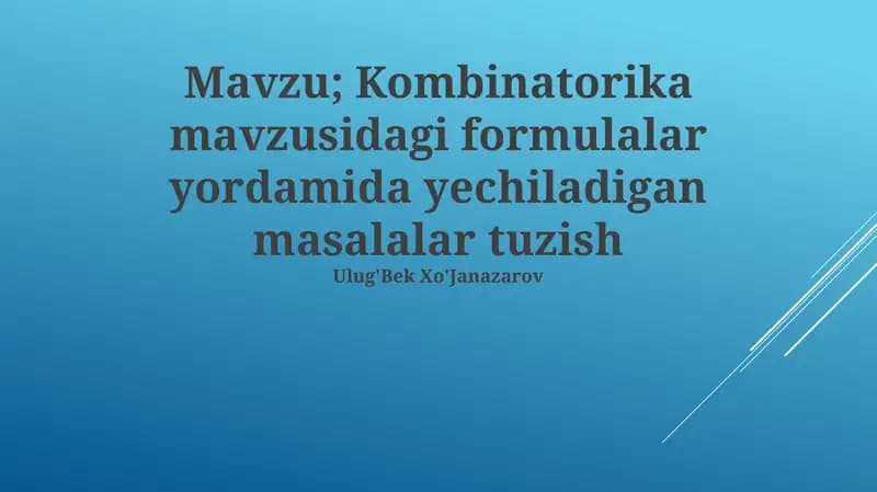Kombinatorika mavzusidagi formulalar yordamida yechiladigan masalalar tuzish