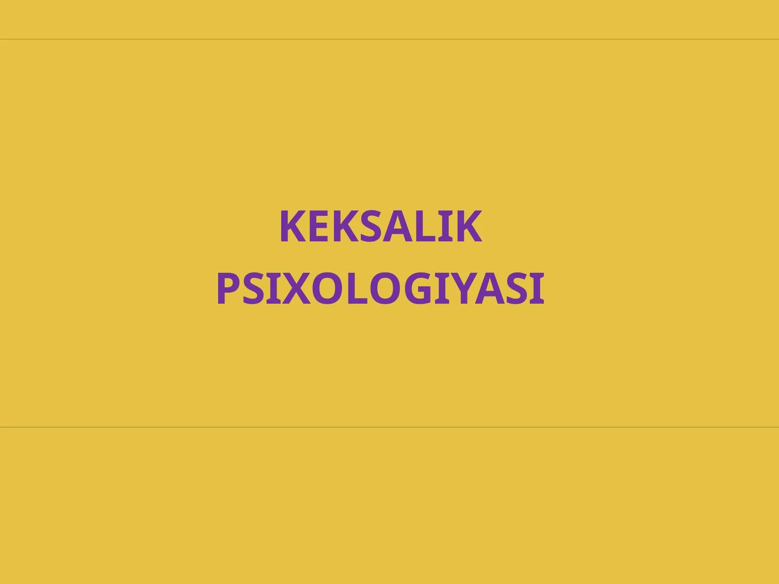 KEKSALIK PSIHOLOGIYASI
