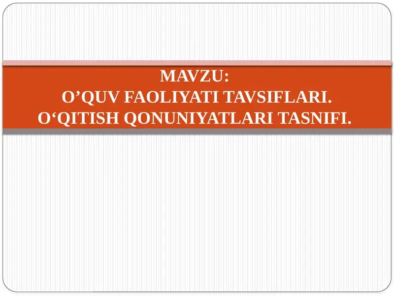 O’QUV FAOLIYATI TAVSIFLARI. O‘QITISH QONUNIYATLARI TASNIFI