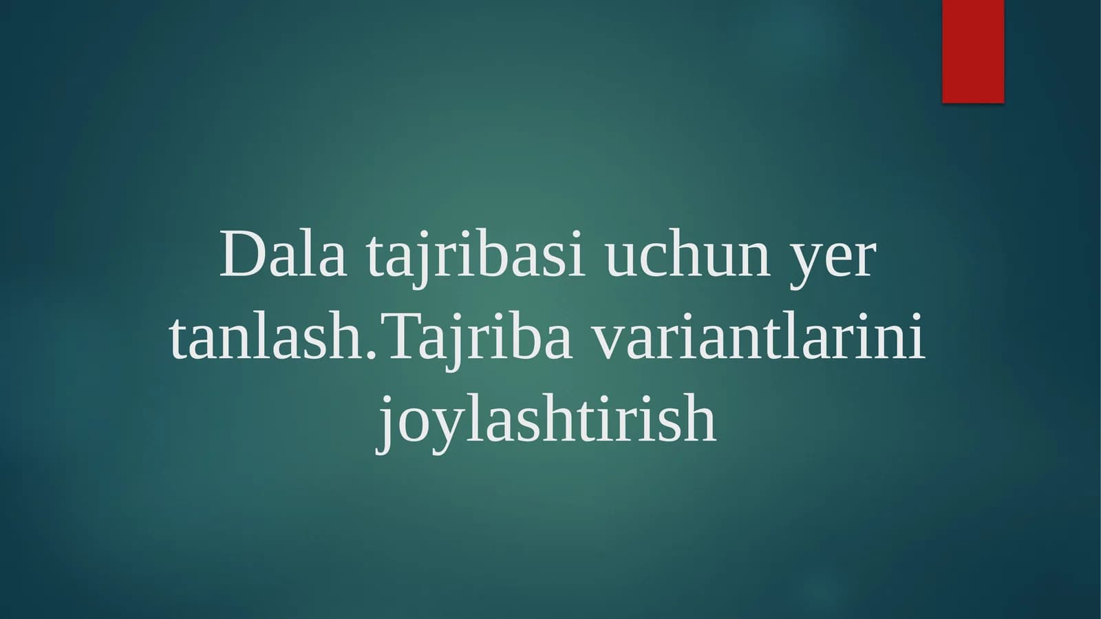 Dalatajribasi uchun yer tanlash