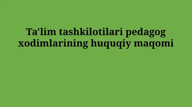 Pedagog xodimining huquqiy maqomi
