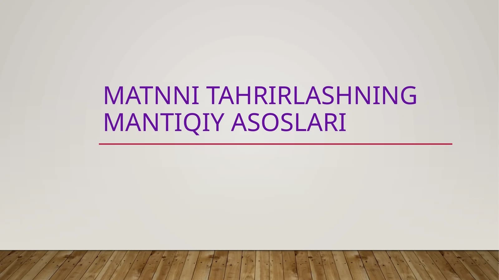 Matnni tahrirlashning mantiqiy asoslari