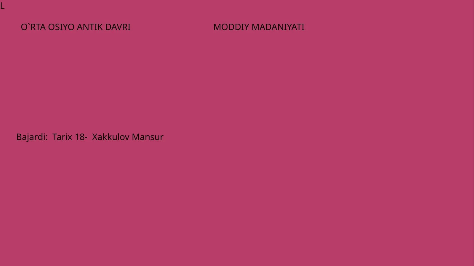 O`rta osiyo antik davri moddiy madaniyati bajardi