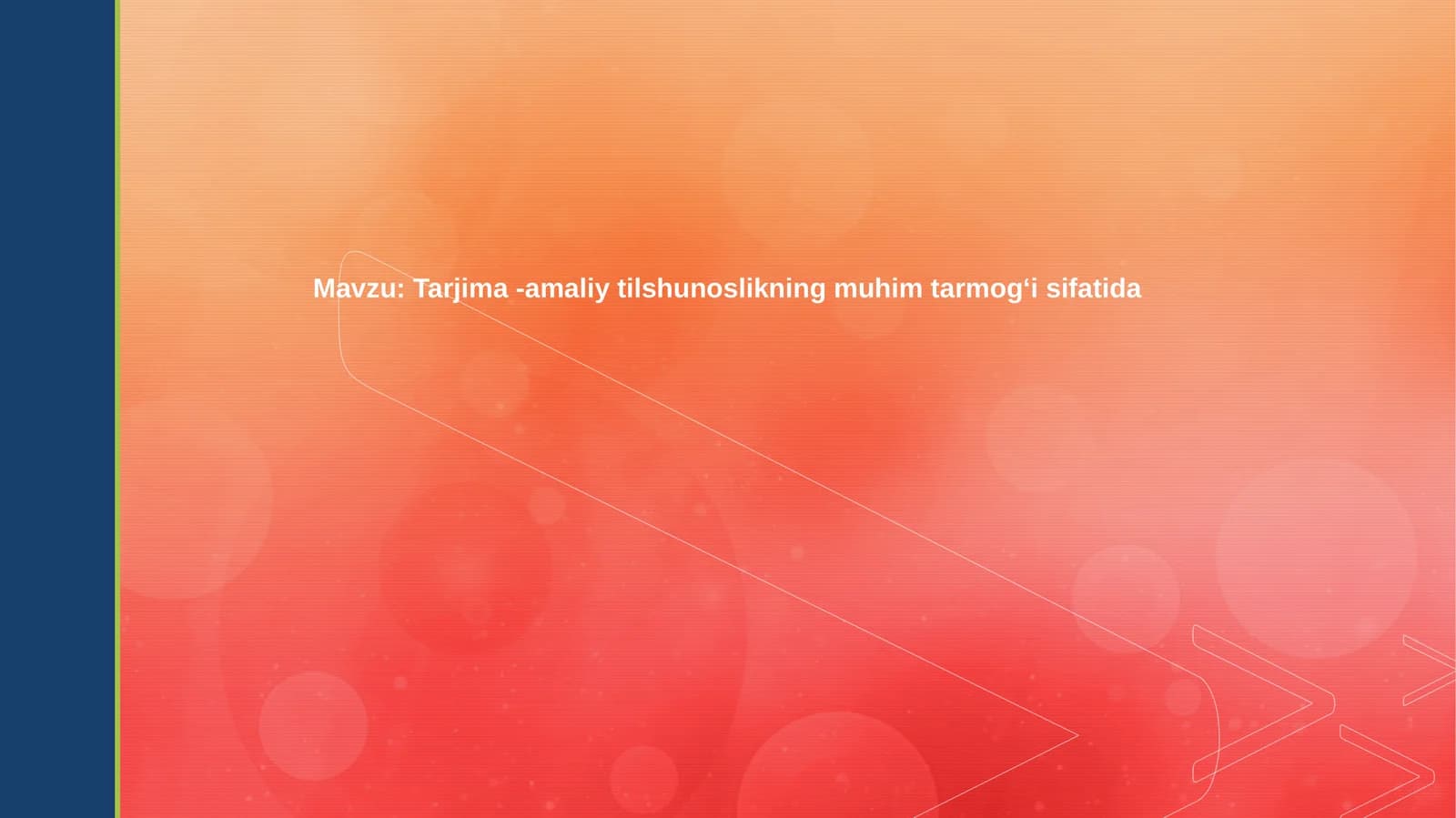 Tarjima-amaliy  tilshunoslikning  muhim  tarmog‘i  sifatida