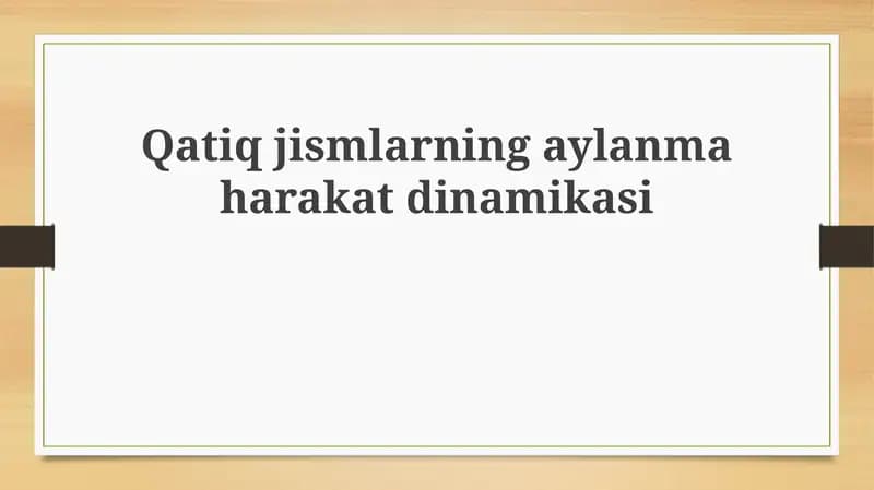 Qatiq jismlarning aylanma harakati dinamikasi
