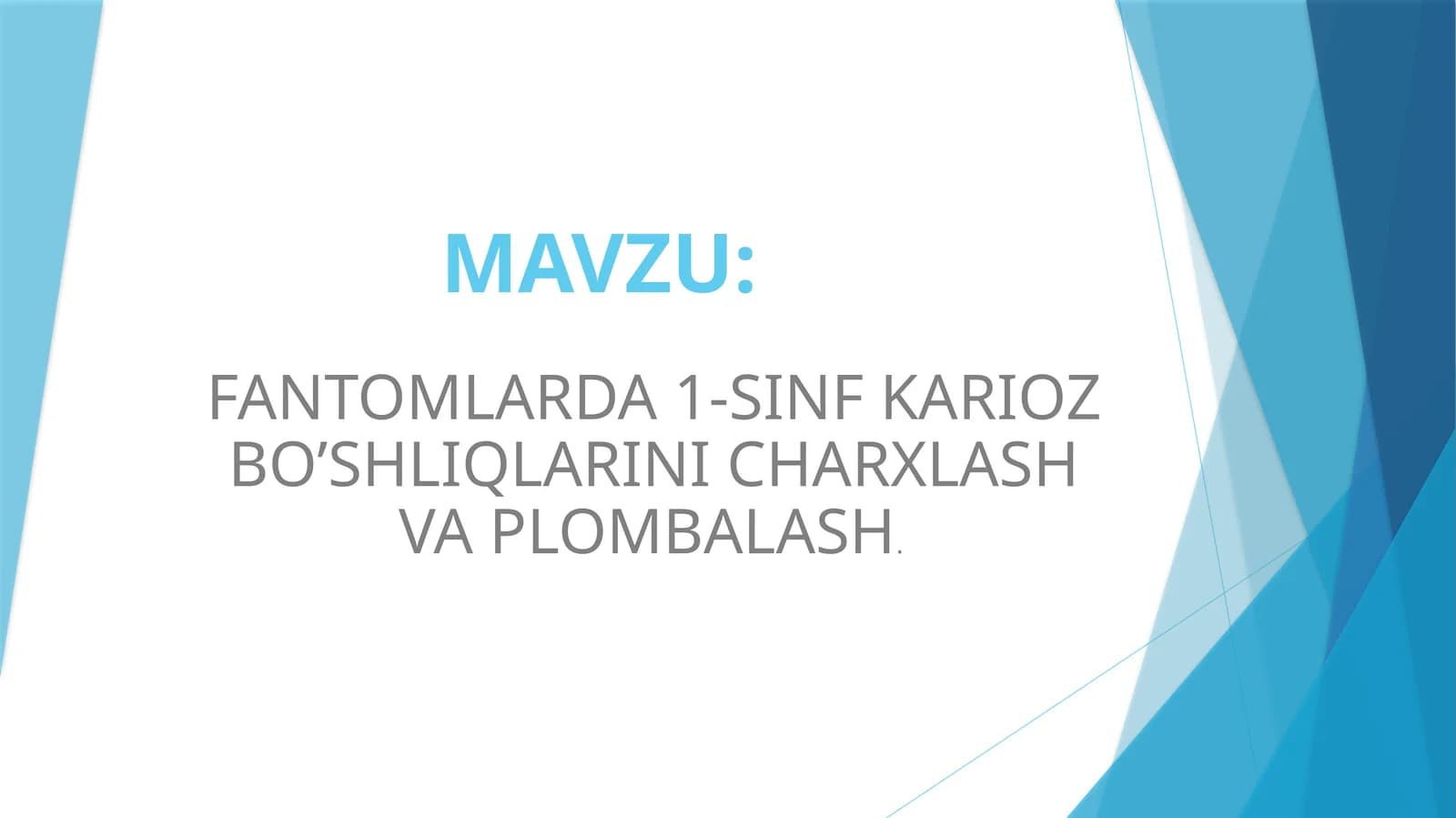 FANTOMLARDA 1-SINF KARIOZ BO’SHLIQLARINI CHARXLASH VA PLOMBALASH