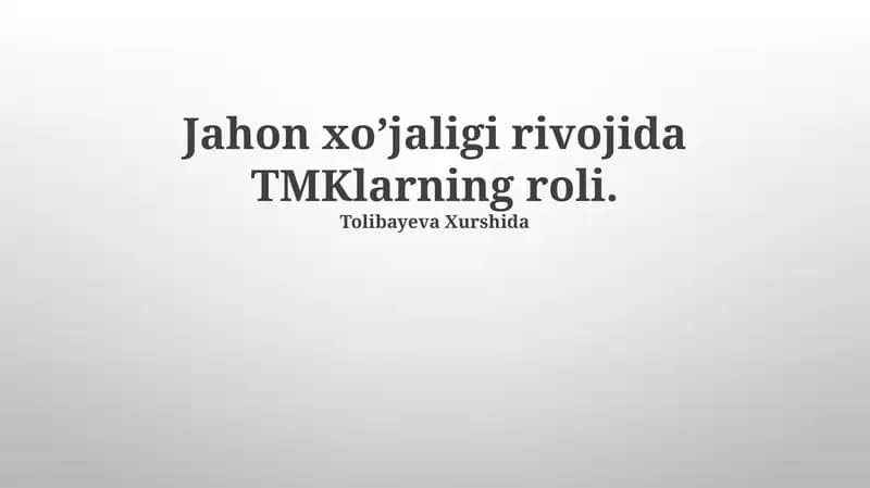Jahon xo’jaligi rivojida TMKlarning roli