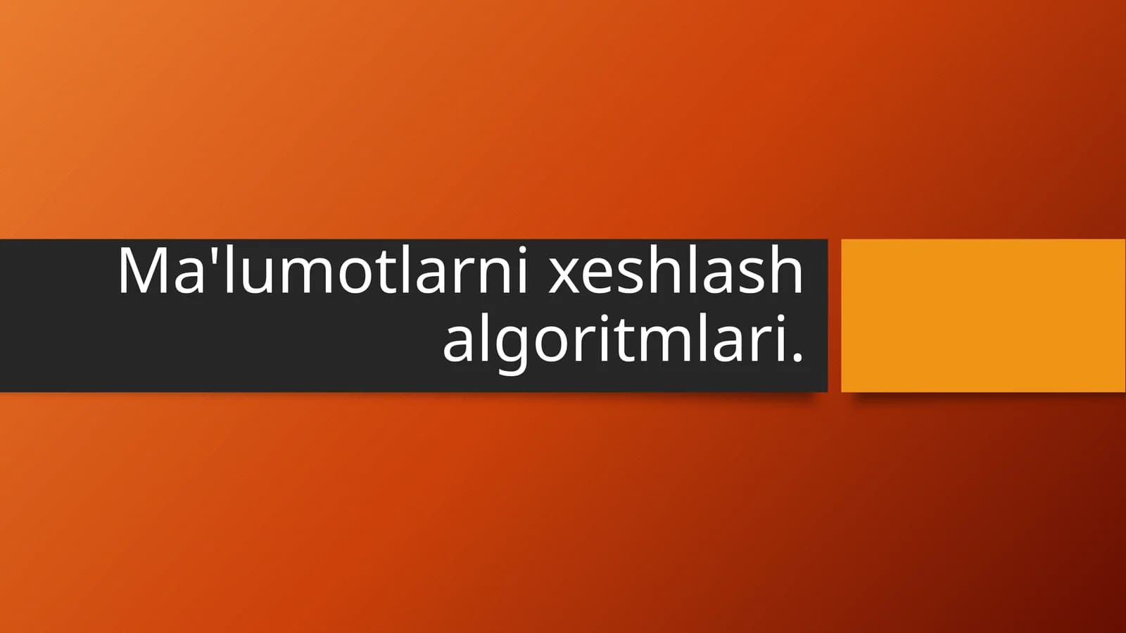 Ma'lumotlarni xeshlash algoritmlari.