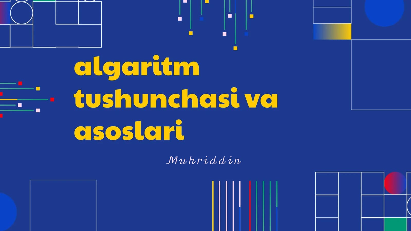 Algaritm tushunchasi va asoslari