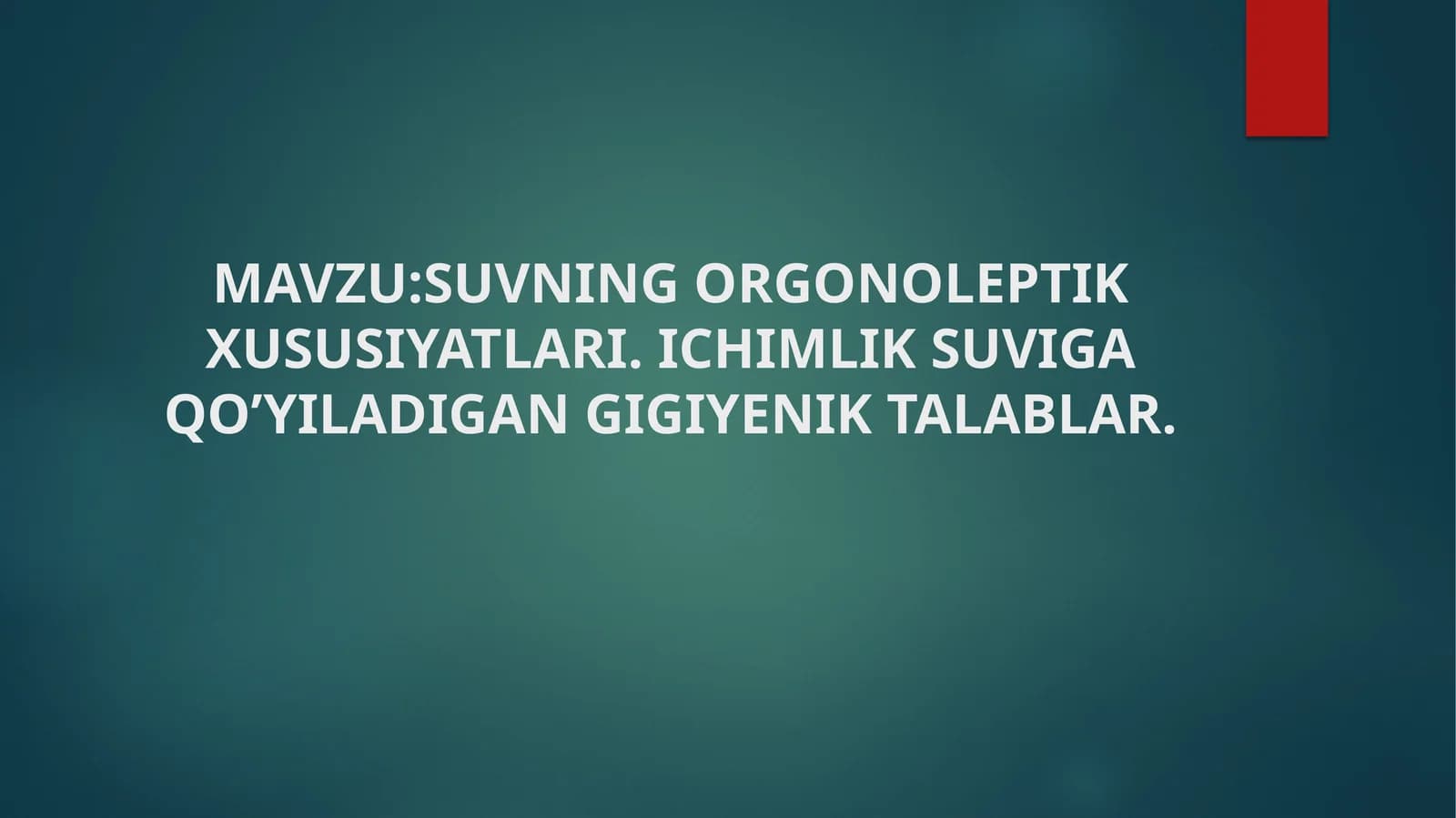 SUVNING ORGONOLEPTIK XUSUSIYATLARI