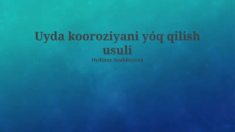 Uyda kooroziyani yóq qilish usuli
